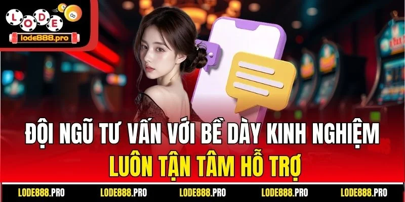 Đội ngũ tư vấn với bề dày kinh nghiệm luôn tận tâm hỗ trợ