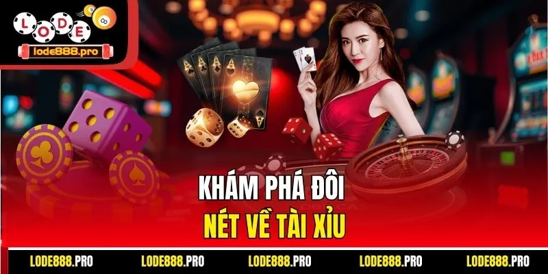 Khám phá đôi nét về tài xỉu