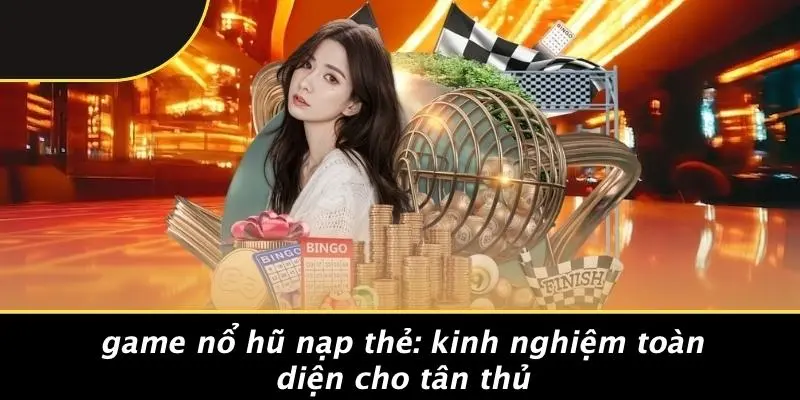 game nổ hũ nạp thẻ