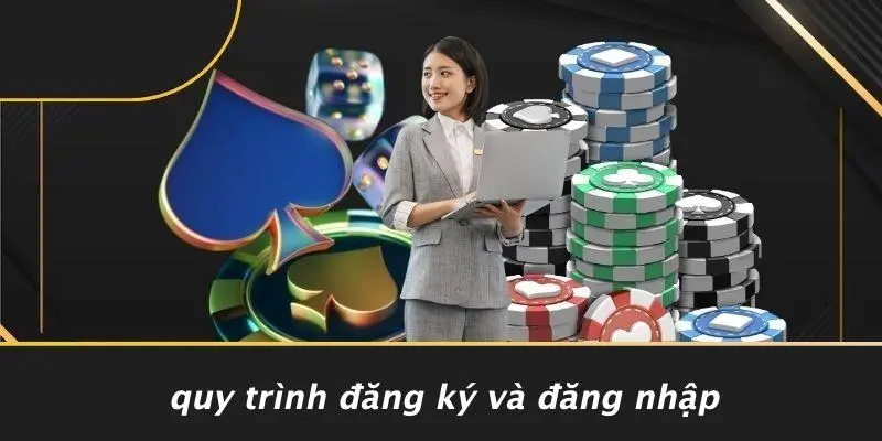 Quy Trình Đăng Ký Và Đăng Nhập