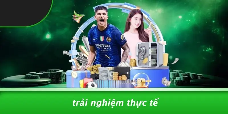 Trải Nghiệm Thực Tế